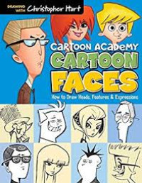 Cartoon Academy Cartoon Faces How To Draw Heads, Features & Expressions