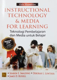 Instructional Technology & Media For Learning: teknologi Pembelajaran dan Media Untuk Belajar