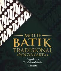 Motif Batik Tradisional Yogyakarta = Yogyakarta Traditional Batik Designs