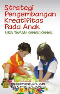 Strategi Pengembangan Kreativitas Pada Anak Usia Taman Kanak-Kanak