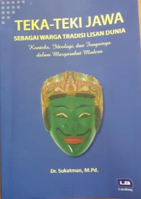 Teka-Teki Jawa Sebagai Warga Tradisi Lisan Dunia: Konteks, Ideologi, dan fungsinya dalam masyarakat modern