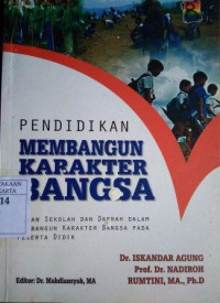 Pendidikan Membangun Karakter Bangsa: Peran Sekolah dan Daerah dalam membangun Karakter Bangsa pada Peserta Didik