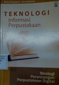 Teknologi Informasi Perpustakaan: Strategi Perancangan Perpustakaan Digital