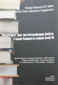 Image of Masyarakat, Seni, dan Perkembangan Budaya: Transisi Pandemi ke Endemi Covid-19 (Bunga Rampai UPT MPK Institut Seni Indonesia Yogyakarta)