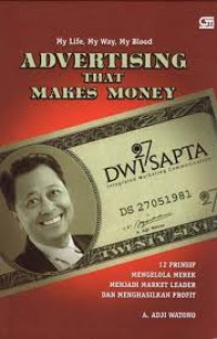 Image of My Life, My Way, My Blood Advertising That Makes Money 12 Prinsip Mengelola Merek Menjadi Market Leader dan Menghasilkan Profit