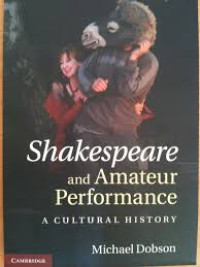 Shakespeare and Amateur Performance: A Cultural History