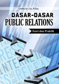 Dasar-dasar public relations : teori dan praktik