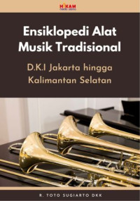 Ensiklopedi alat musik tradisional: D.K.I Jakarta hingga Kalimantan Selatan