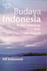 Image of Budaya Indonesia: Kajian Arkeologi, Seni, dan Sejarah