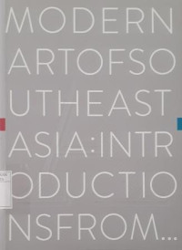 Modern Art of Southeast Asia: Introduction From A to Z