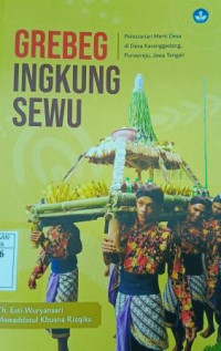 Grebeg Ingkung Sewu: pelestarian merti desa di Desa Karanggedang, Purworejo, Jawa Tengah