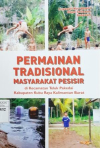 Permaianan Tradisional Masyarakat Pesisir di Kecamatan Teluk Pakedai Kabupaten Kubu Raya Kalimantan Barat