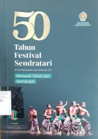 50 Tahun Festival Sendratari Antar Kabupaten dan Kota Se-DIY: Merawat Tekad dan Semangat