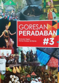 Goresan peradaban #3: kumpulan ragam warisan budaya tak benda