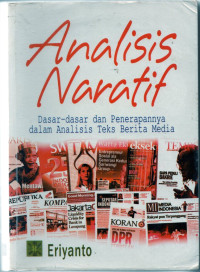 Analisis naratif: Dasar-dasar dan penerapanya dalam analisis teks berita media