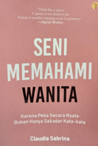 Image of Seni Memahami Wanita:Karena Peka Secara Nyata Bukan Hanya sekadar Kata-kata