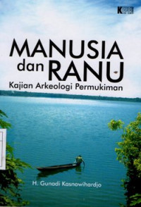 Manusia dan Ranu:Kajian Arkeologi Permukiman