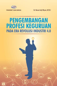 Pengembangan Profesi Keguruan Pada Era Revolusi Indusutri 4.0