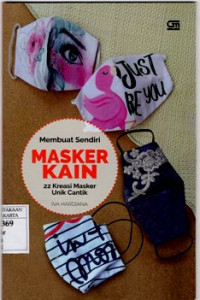 Image of Membuat sendiri masker kain : 22 kreasi masker unik cantik