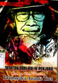 Catatan dari balik penjara;goresan pena revolusi Pramoedya Ananta Toer