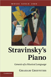 Stravinsky's Piano: Genesis of a Musical Language