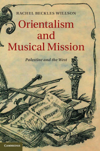 Orientalism and Musical Mission: Palestine and the West