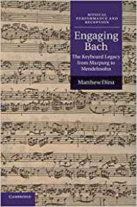 Engaging Bach: The Keyboard Legacy from Marpurg to Mendelssohn