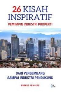 Image of 26 Kisah Inspiratif Pemimpin Industri Properti