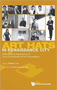 Art hats in renaissance city : Reflections & Aspirations of Four Generations of Art Personalities