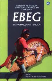 Image of Bentuk Penyajian dan Pengembangan Kesenian Ebeg