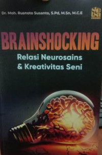 Brainshocking: relasi neurosains & kreativitas seni