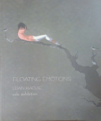 Image of Floating Emotion: Luan Xiaojie Solo Exhibition