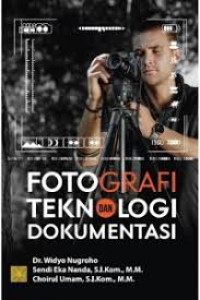 Image of Fotografi dan teknologi dokumentasi