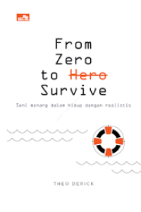 Image of From zero to survive: Seni menang dalam hidup dengan realistis