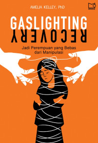 Image of Gaslighting recovery: Jadi perempuan yang bebas dari manipulasi
