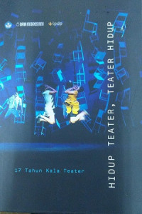 Image of Hidup teater, teater hidup : 17 tahun Kala Teater