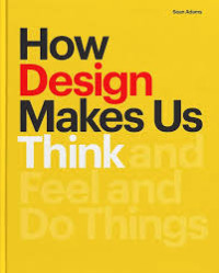 How Design Makes Us Thinks