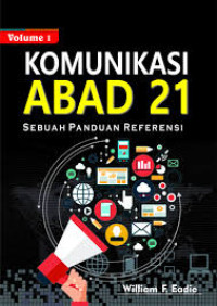 Image of Komunikasi abad 21: Sebuah panduan referensi Volume 1