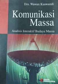 Komunikasi massa : analisis interaktif budaya massa