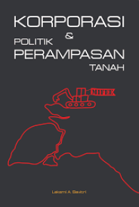 Image of Korporasi & Politik Perampasan Tanah