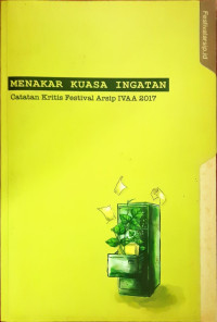 Image of Menakar Kuasa Ingatan: Catatan kritis festival arsip IVAA 2017