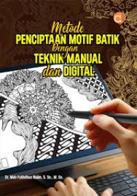 Image of Metode penciptaan motif batik dengan teknik manual dan digital