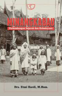 Minangkabau: Perkembangan Sejarah dan Kebudayaan