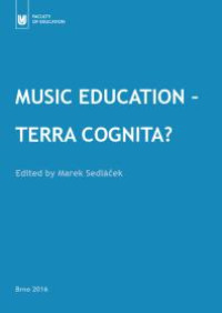 Music Education –Terra Cognita?