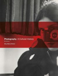 Photography Fifth Edition : A Cultural History