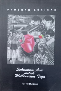 Image of Sekuntum asa untuk millenium tiga: pameran lukisan