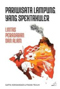 Image of Spektakuler, pariwisata Lampung: Lintas peradaban dan alam