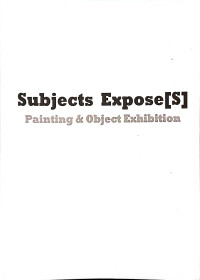 Image of Subjects Expose[S]: Painting & Object Exhibition
