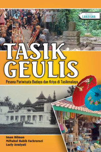 Image of Tasik geulis: Pesona pariwisata budaya dan kriya di Tasikmalaya