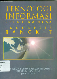 Image of Teknologi Informasi : Pilar Bangsa Indonesia Bangkit